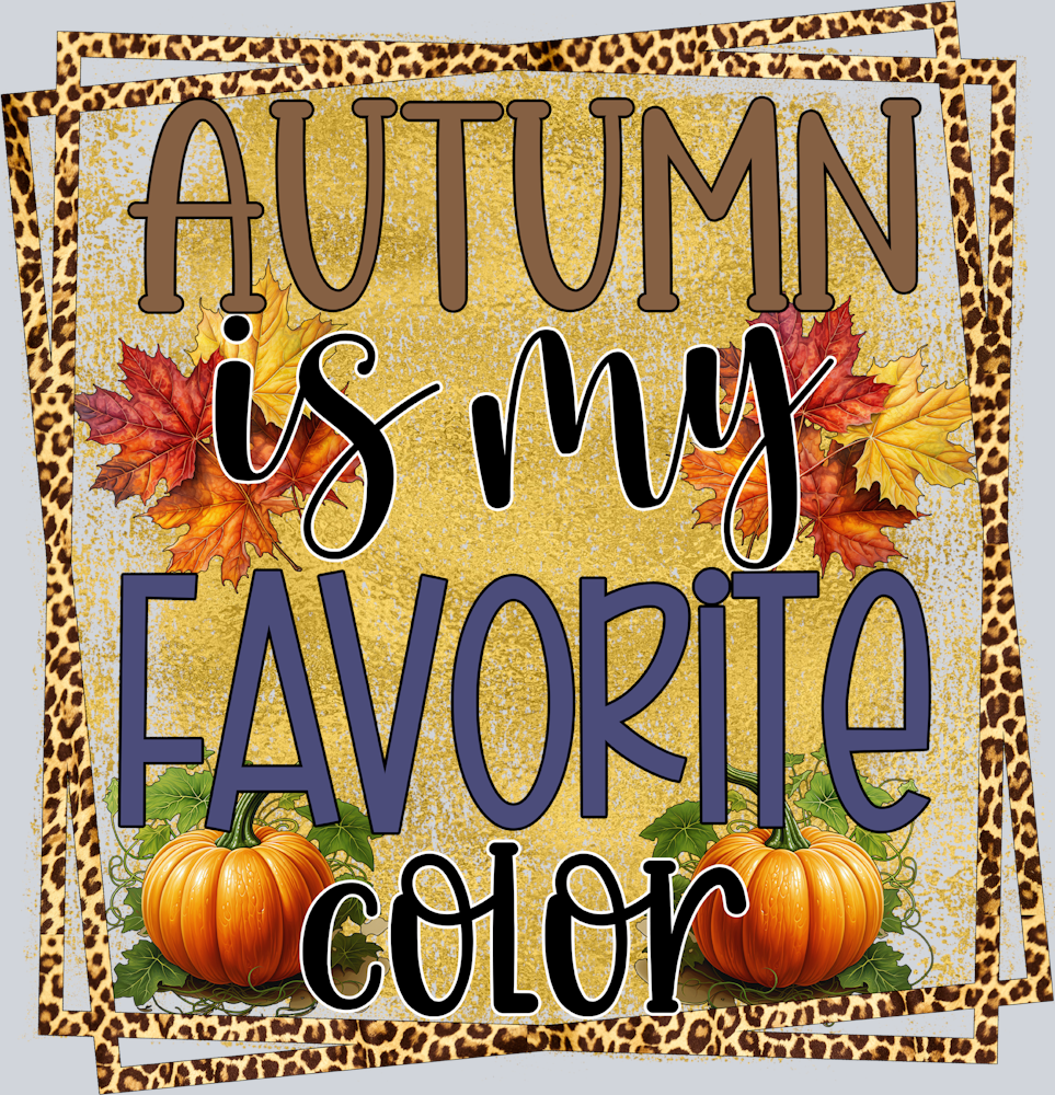 Autumn Is My Favorite Color 1 - STK07121 (DTF Transfers)
