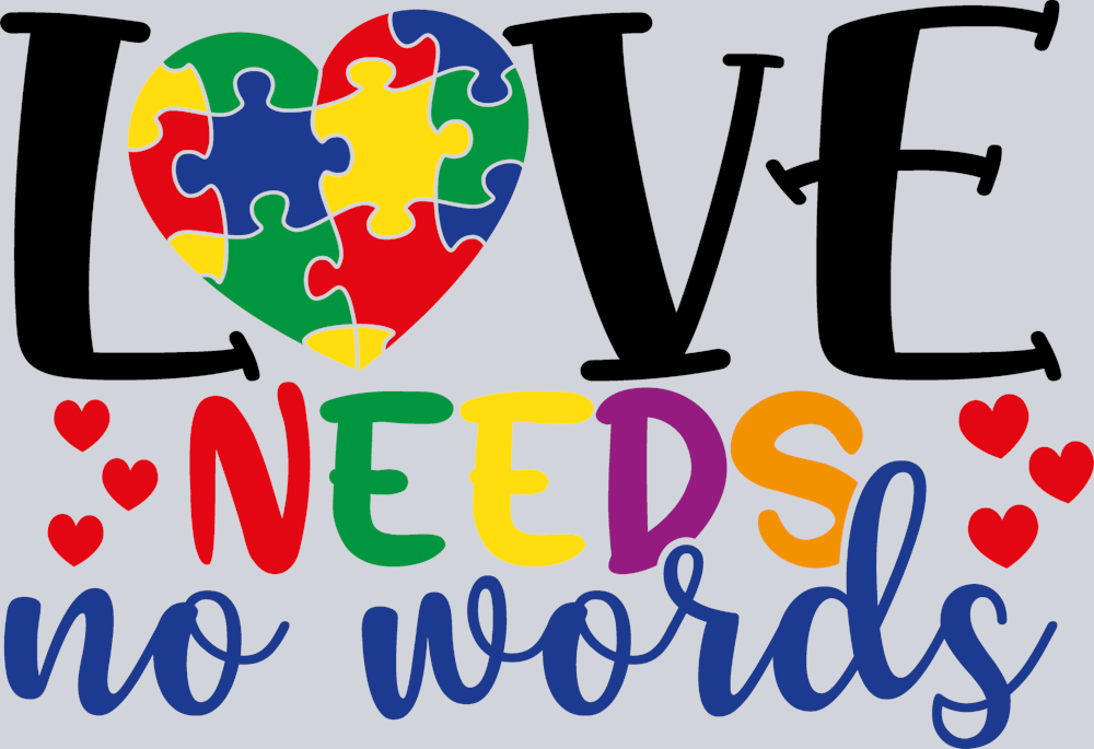 Autism Love Needs No Words Hearts Colorful - STK00315 (DTF Transfers)