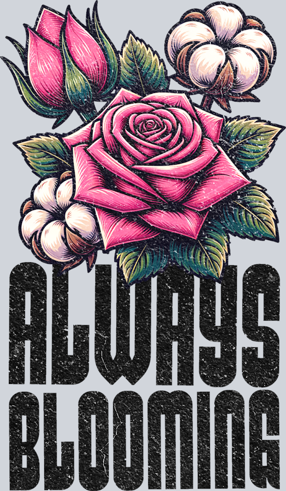 Always Blooming - STK00131 (DTF Transfers)