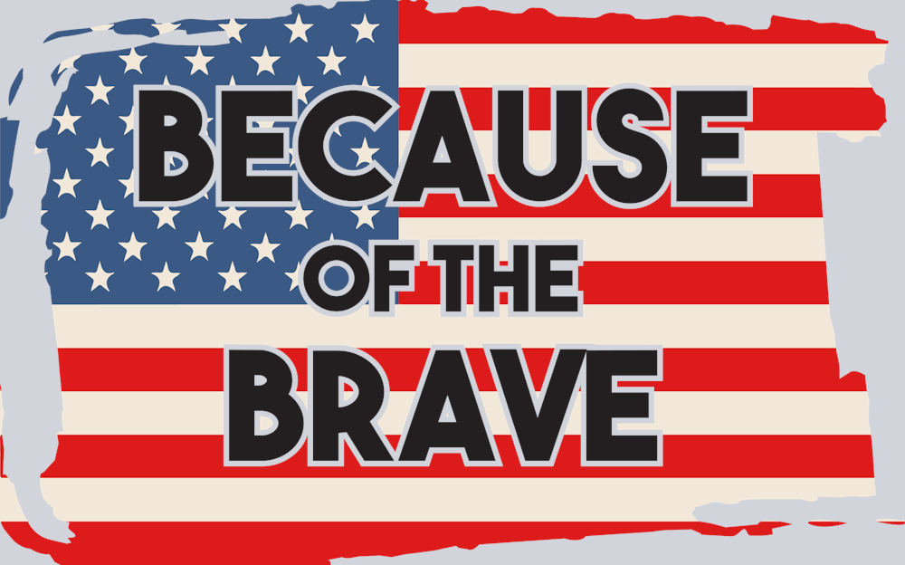 Because Of The Brave - STK00527 (DTF Transfers)