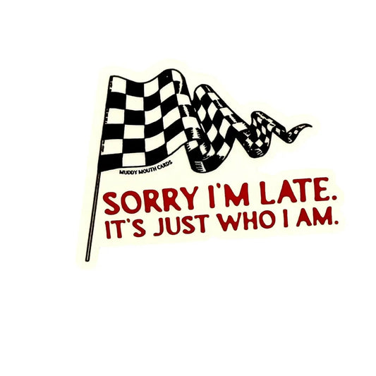 Sorry I'm Late