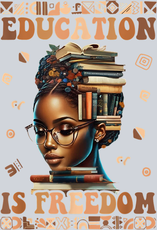 Black History Education Is Freedom - STK00673 (DTF Transfers)