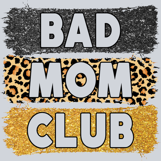 Bad Mom Club - STK00376 (DTF Transfers)