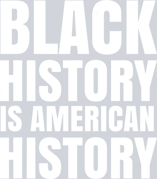 Black History Is American History 3 - STK00700 (DTF Transfers)