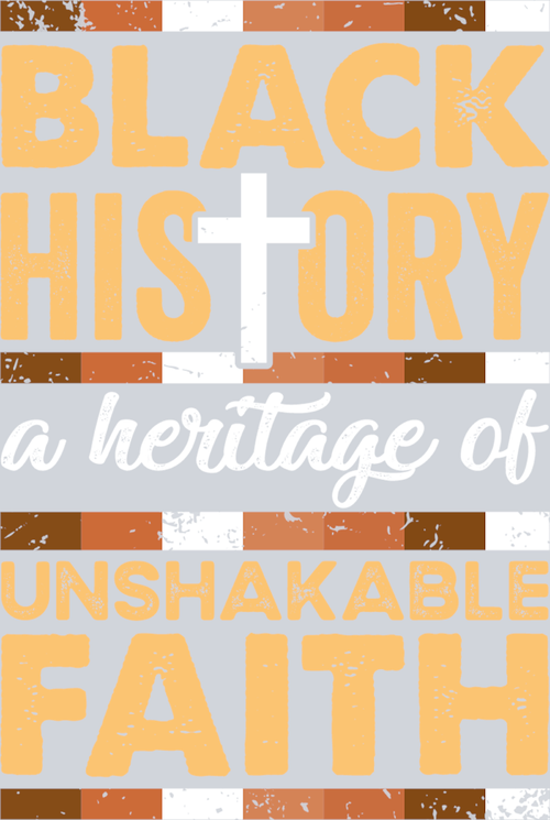 Black History A Heritage Of Unshakable Faith - STK00662 (DTF Transfers)