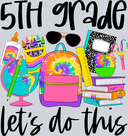 5th Grade Lets Do This Tie Dye - STK00018 (DTF Transfers)