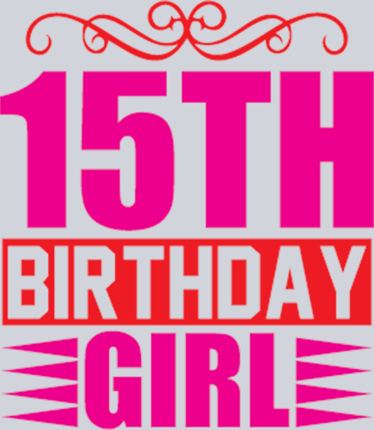 15th Birthday Girl - STK06898 (DTF Transfers)