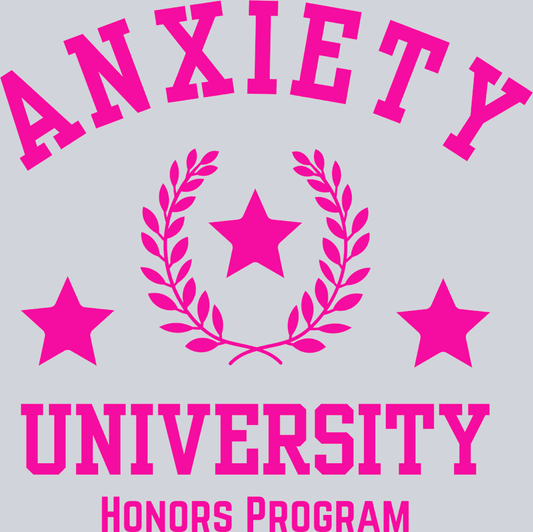 Anxiety University - STK00278 (DTF Transfers)