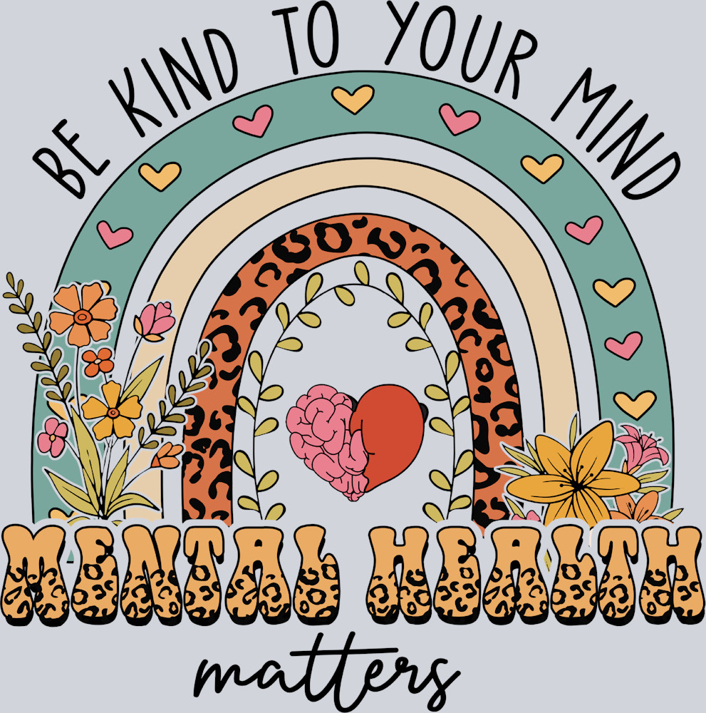 Be Kind To Your Mind 3 - STK00479 (DTF Transfers)