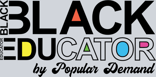 Black Educator By Popular Demand Black - STK00591 (DTF Transfers)