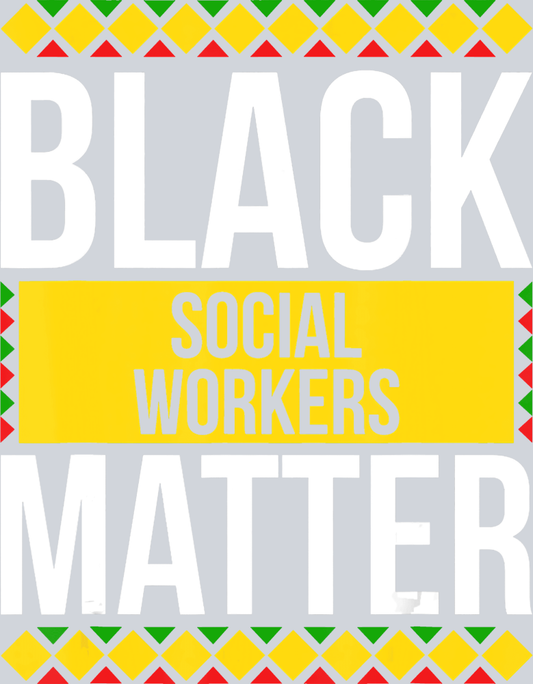 Black Social Workers Matter - STK00934 (DTF Transfers)